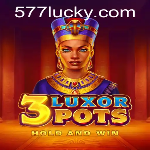 Descubra o Fascinante Mundo de 3LuxorPots e 577luck.com