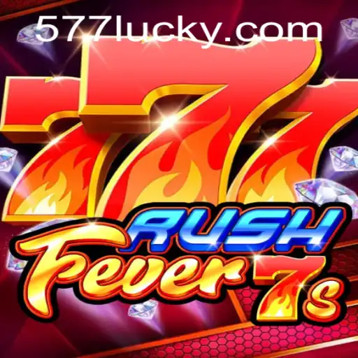 Descubra o Mundo Empolgante de RushFever7s e o Portal 577luck.com